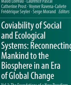 Coviability of Social and Ecological Systems Reconnecting Mankind to the Biosphere in an Era of Global Change