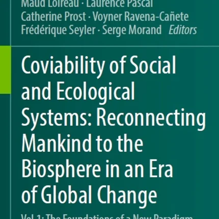 Coviability of Social and Ecological Systems Reconnecting Mankind to the Biosphere in an Era of Global Change