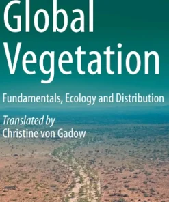 Global Vegetation Fundamentals Ecology and Distribution