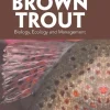 Brown Trout Biology Ecology and Management