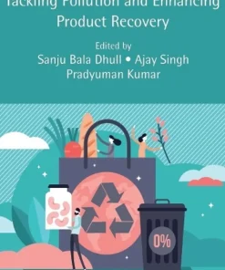 Food Processing Waste and Utilization Tackling Pollution and Enhancing Product Recovery