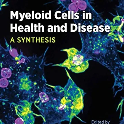 Myeloid Cells in Health and Disease A Synthesis