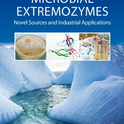 Microbial Extremozymes Novel Sources and Industrial Applications