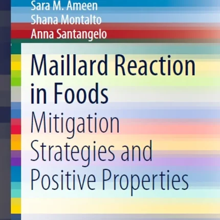 Maillard Reaction in Foods Mitigation Strategies and Positive Properties