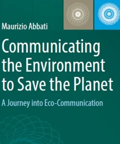 Communicating the Environment to Save the Planet