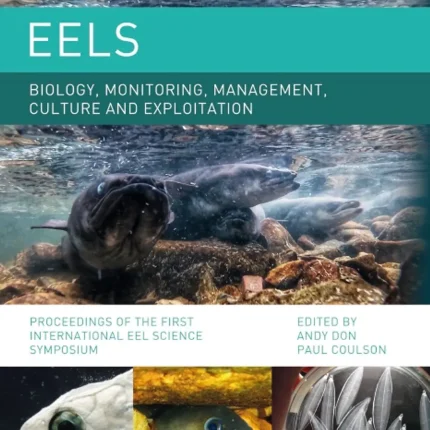 Eels Biology Monitoring Management Culture and Exploitation