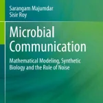 Microbial Communication Mathematical Modeling Synthetic Biology and the Role of Noise