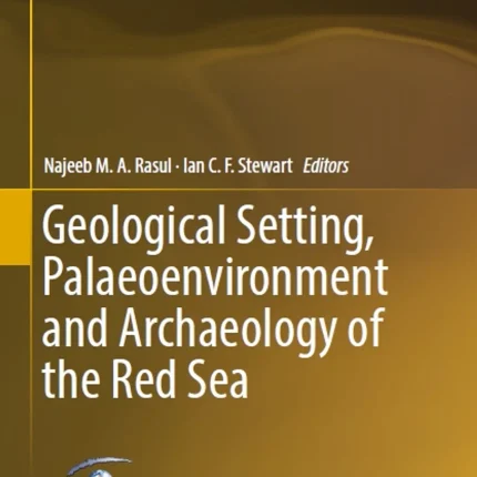 Geological Setting Palaeoenvironment and Archaeology of the Red Sea