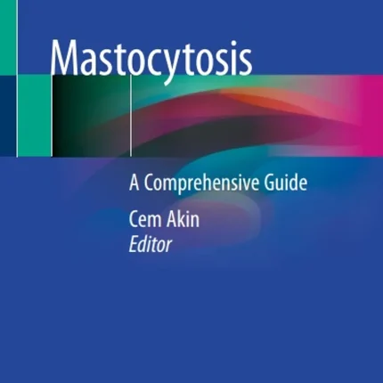 Mastocytosis A Comprehensive Guide
