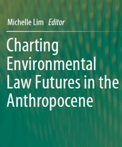 Charting Environmental Law Futures in the Anthropocene