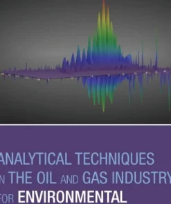 Analytical Techniques in the Oil and Gas Industry for Environmental Monitoring
