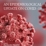 An Epidemiological Update on COVID -19
