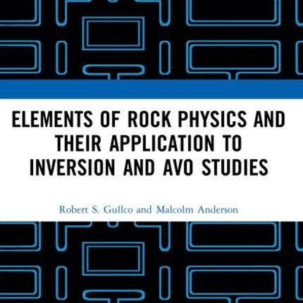 Elements of Rock Physics and Their Application to Inversion and AVO Studies
