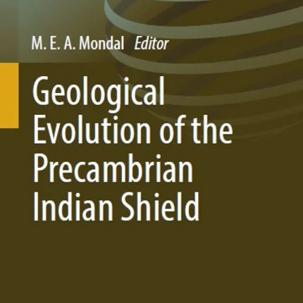 Geological Evolution of the Precambrian Indian Shield