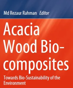 Acacia Wood Bio-Composites Towards Bio-Sustainability of the Environment