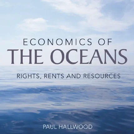 Economics of the Oceans Rights Rents and Resources