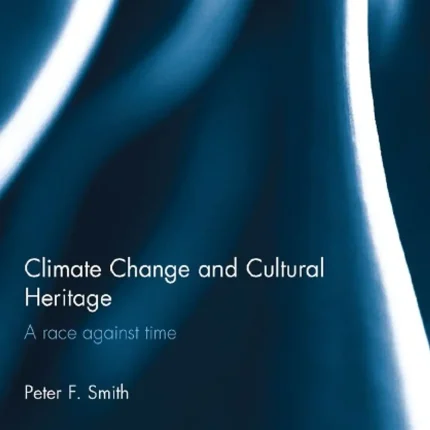 Climate Change and Cultural Heritage A Race against Time