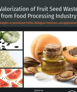 Valorization of Fruit Seed Waste from Food Processing Industry