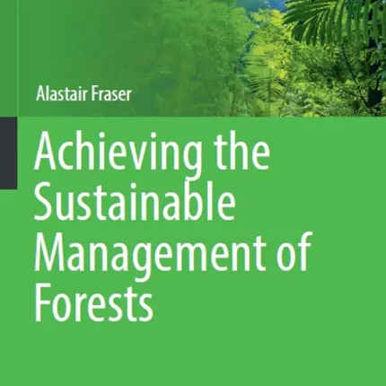 Achieving the Sustainable Management of Forests