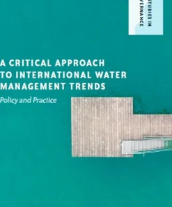 A Critical Approach to International Water Management Trends Policy and Practice
