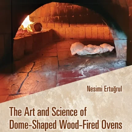 The Art and Science of Dome-Shaped Wood-Fired Ovens