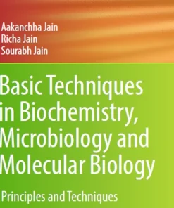Basic Techniques in Biochemistry Microbiology and Molecular Biology Principles and Techniques