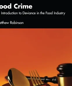 Food Crime An Introduction to Deviance in the Food Industry