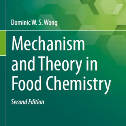 Mechanism and Theory in Food Chemistry Second Edition