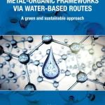 Synthesis of Metal-Organic Frameworks via Water-Based Routes