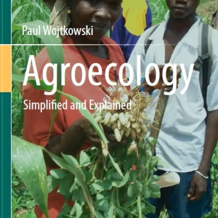 Agroecology Simplified and Explained