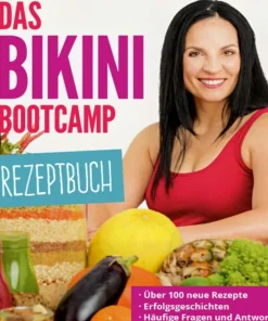 Das Bikini-Bootcamp - Rezeptbuch