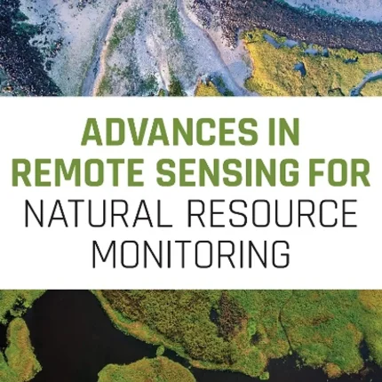 Wiley-Blackwell Advances in Remote Sensing for Natural Resource Monitoring