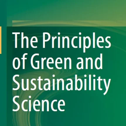 The Principles of Green and Sustainability Science