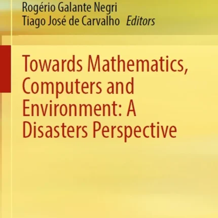 Towards Mathematics Computers and Environment A Disasters Perspective