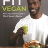 The Fit Vegan Fuel Your Fitness with a Plant-Based Lifestyle