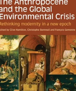 The Anthropocene and the Global Environmental Crisis