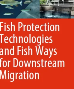 Fish Protection Technologies and Fish Ways for Downstream Migration
