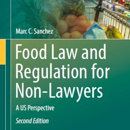 Food Law and Regulation for Non-Lawyers A Us Perspective
