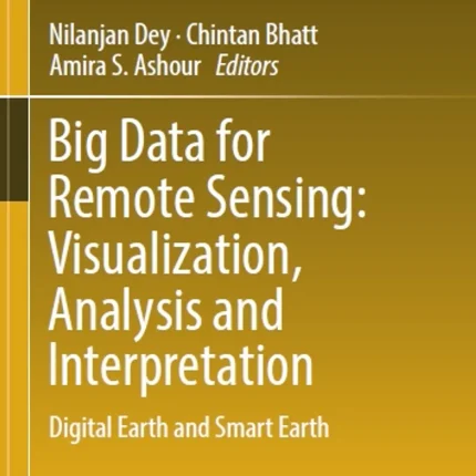 Big Data for Remote Sensing Visualization Analysis and Interpretation