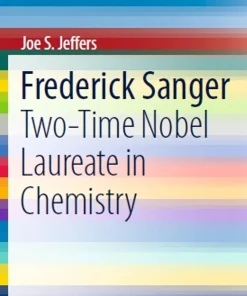Frederick Sanger Two-Time Nobel Laureate in Chemistry