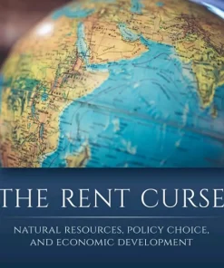 The Rent Curse Natural Resources Policy Choice and Economic Development