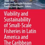 Viability and Sustainability of Small-Scale Fisheries in Latin America and The Caribbean