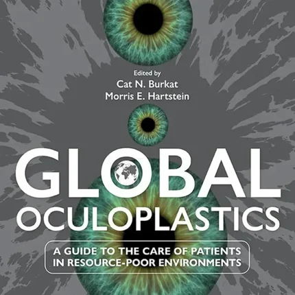 Global Oculoplastics A Guide to the Care of Patients in Resource-Poor Environments