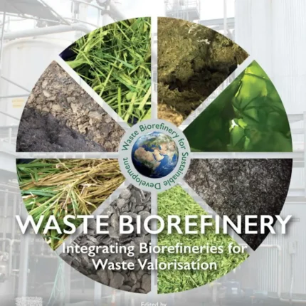 Waste Biorefinery Integrating Biorefineries for Waste Valorisation