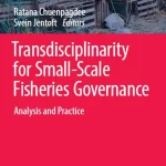 Transdisciplinarity for Small-Scale Fisheries Governance Analysis and Practice