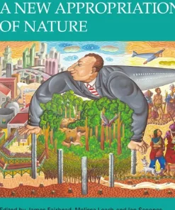 Green Grabbing A New Appropriation of Nature