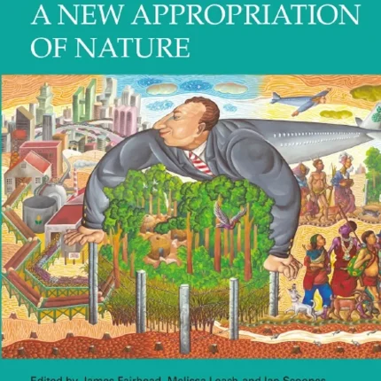 Green Grabbing A New Appropriation of Nature