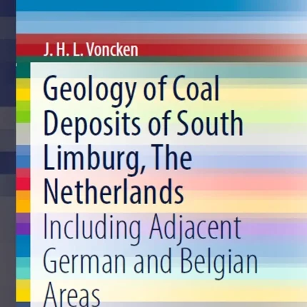 Geology of Coal Deposits of South Limburg The Netherlands