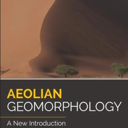 Wiley-Blackwell Aeolian Geomorphology A New Introduction