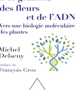 Des graines des fleurs et de l'ADN Vers une biologie moléculaire des plantes